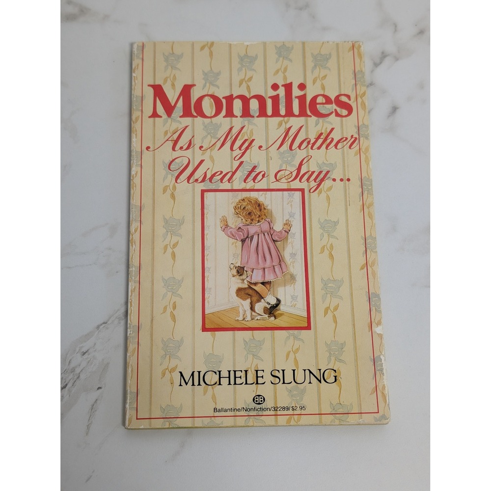 Momilies As My Mother Used to Say Michele Slung 1985 Vintage Paperback 32289